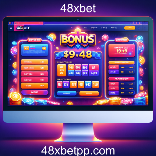 Descubra os Bônus da 48xbet e Aumente Suas Chances de Ganhar